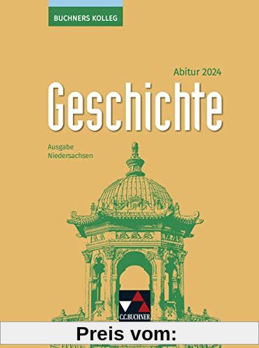 Buchners Kolleg Geschichte – Neue Ausgabe Niedersachsen / Buchners Kolleg Geschichte NI Abitur 2024